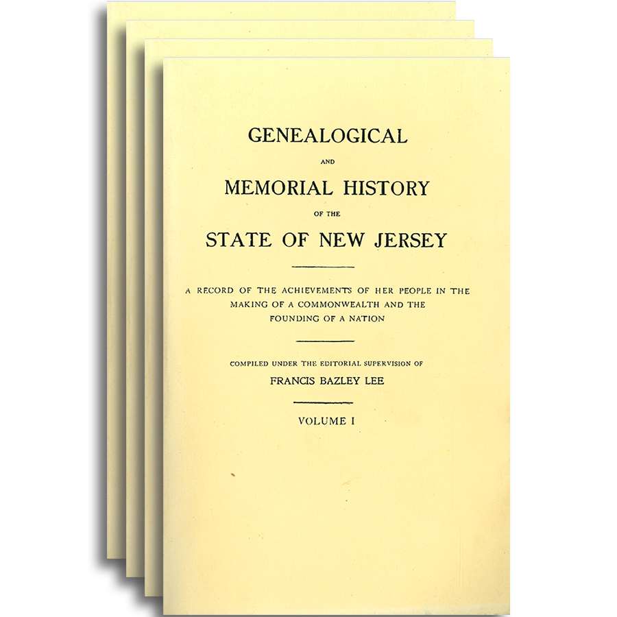 Genealogical and Memorial History of the State of New Jersey, A Record of the Achievements of Her People in the Making of a Commonwealth and the Founding of a Nation
