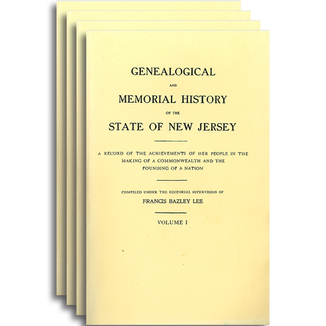 Genealogical and Memorial History of the State of New Jersey, A Record of the Achievements of Her People in the Making of a Commonwealth and the Founding of a Nation