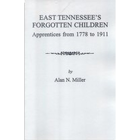 East Tennessee's Forgotten Children: Apprentices from 1778 to 1911