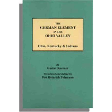 The German Element in the Ohio Valley: Ohio, Kentucky and Indiana