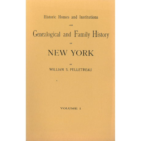 Historic Homes and Institutions and Genealogical and Family History of New York - Four Volumes