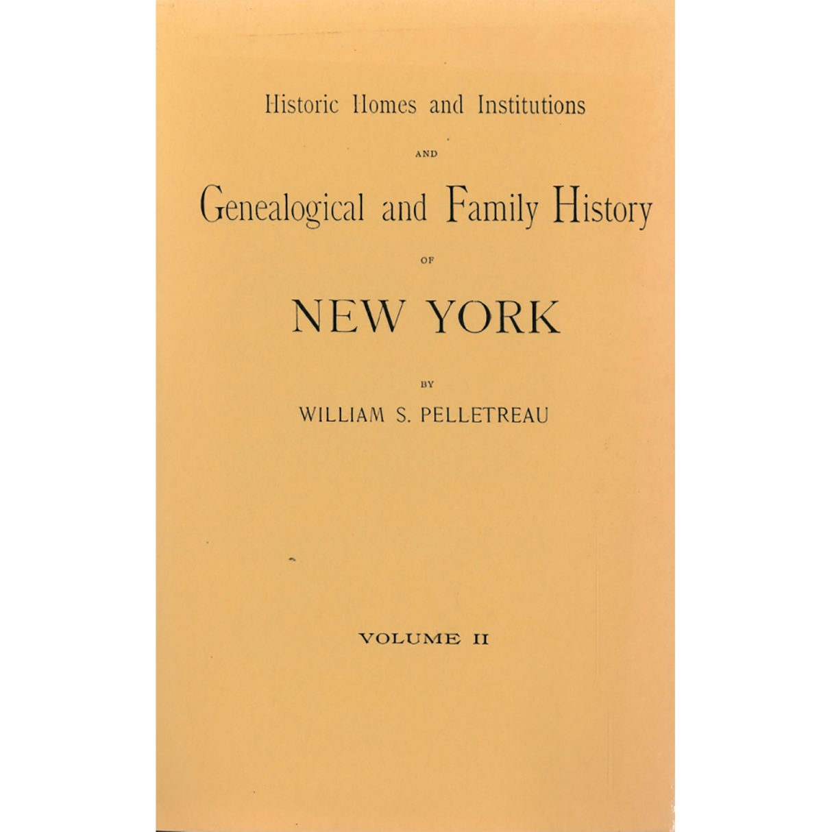 Historic Homes and Institutions and Genealogical and Family History of New York - Four Volumes
