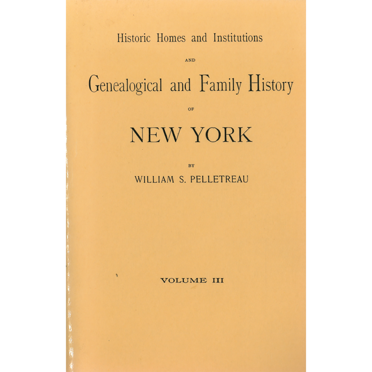 Historic Homes and Institutions and Genealogical and Family History of New York - Four Volumes