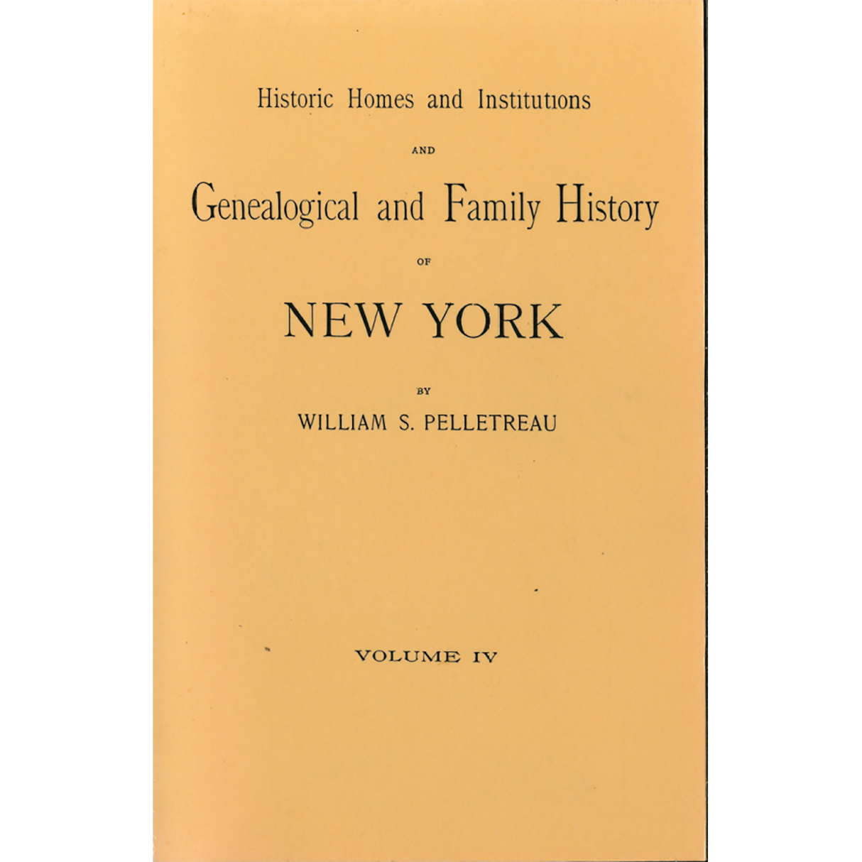 Historic Homes and Institutions and Genealogical and Family History of New York - Four Volumes