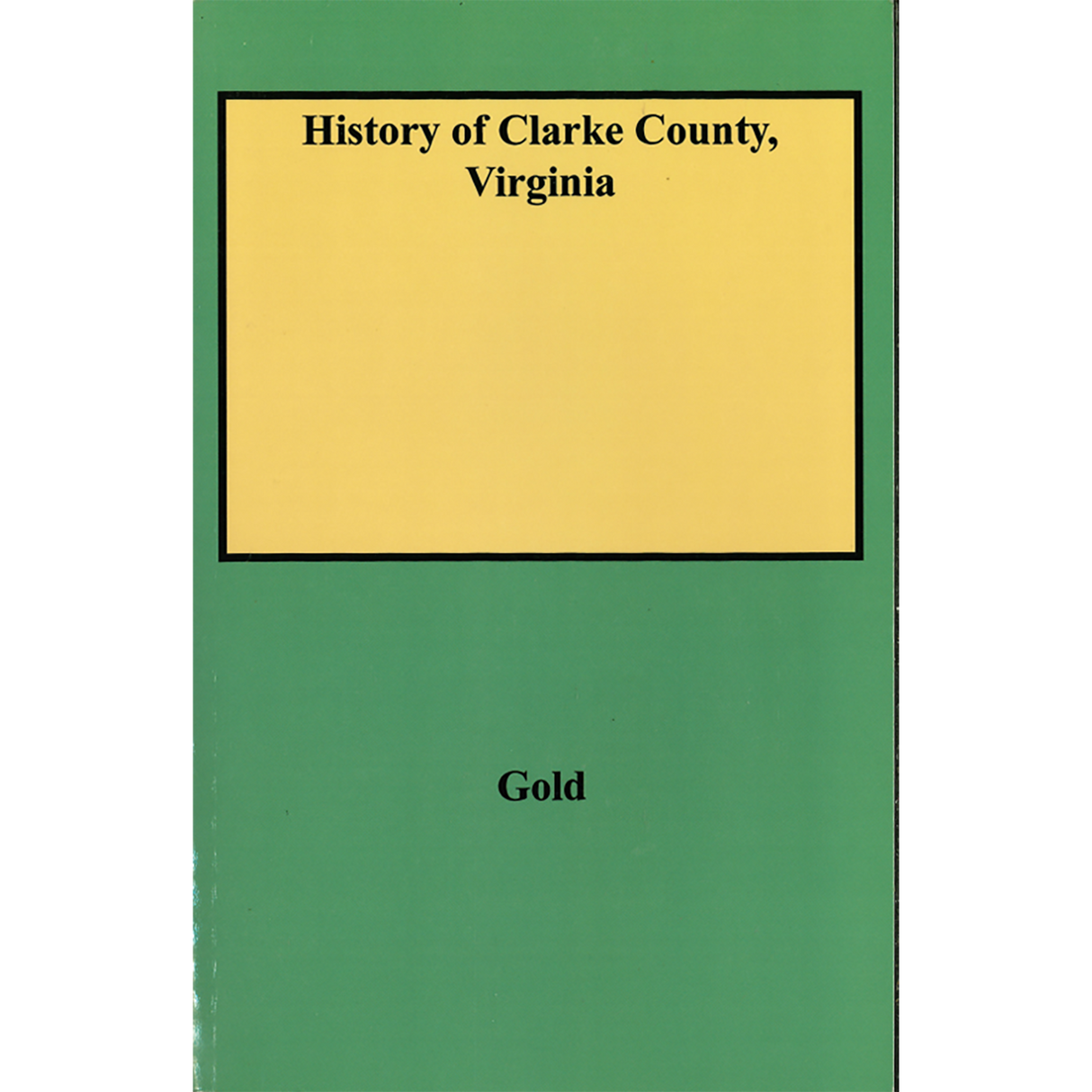 History of Clarke County, Virginia, Indexed Edition