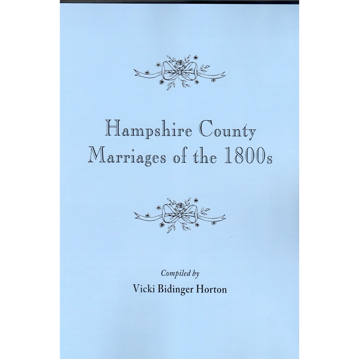 Hampshire County, [West] Virginia Marriages of the 1800s