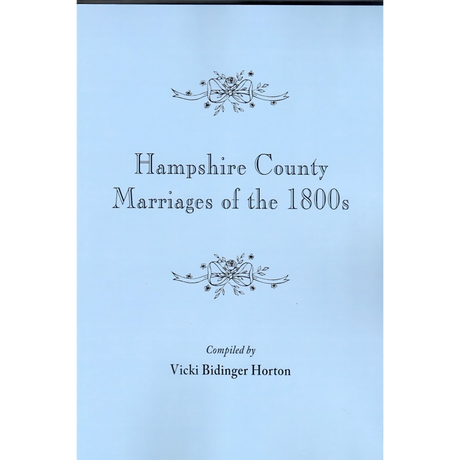Hampshire County, [West] Virginia Marriages of the 1800s