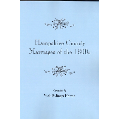 Hampshire County, [West] Virginia Marriages of the 1800s