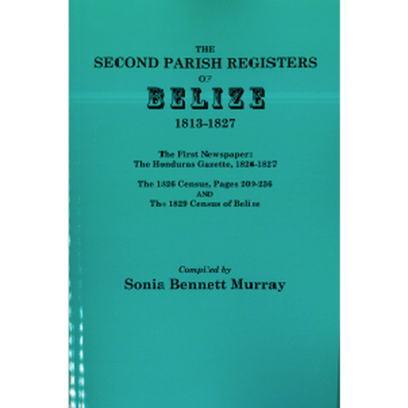 The Second Parish Register of Belize, 1813-1827