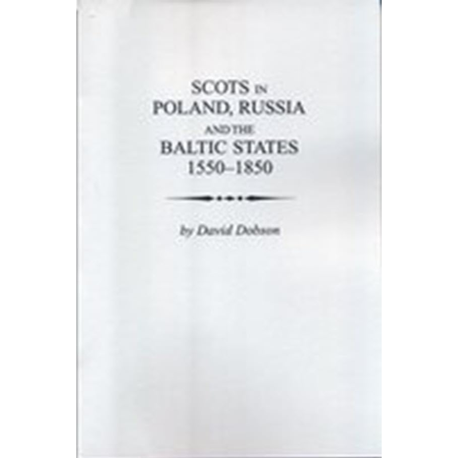 Scots in Poland, Russia, and the Baltic States, 1550-1850 Part 1