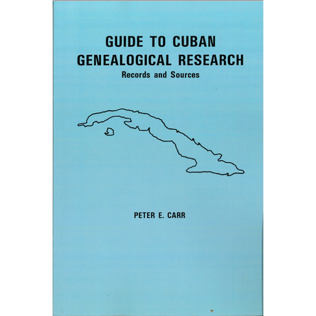 Guide to Cuban Genealogical Research Records and Sources