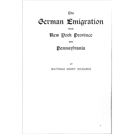 The German Emigration from New York Province into Pennsylvania