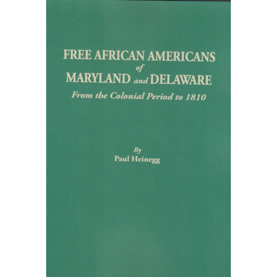Free African Americans of Maryland and Delaware from the Colonial Period to 1810