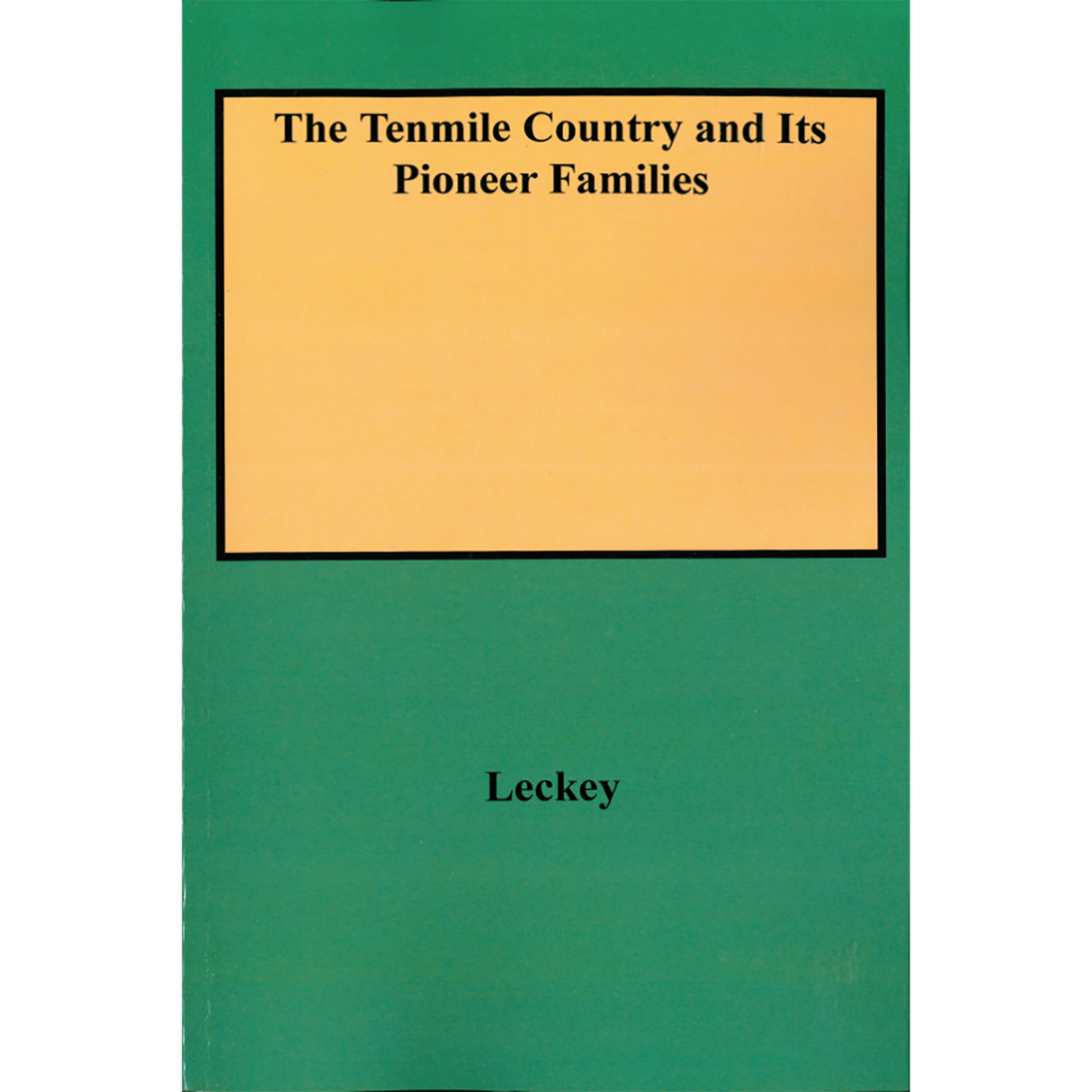 The Tenmile Country and Its Pioneer Families: A Genealogical History of the Upper Monongahela Valley