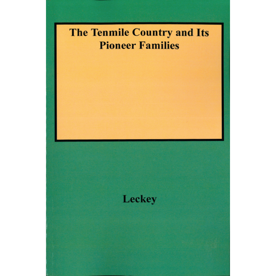 The Tenmile Country and Its Pioneer Families: A Genealogical History of the Upper Monongahela Valley