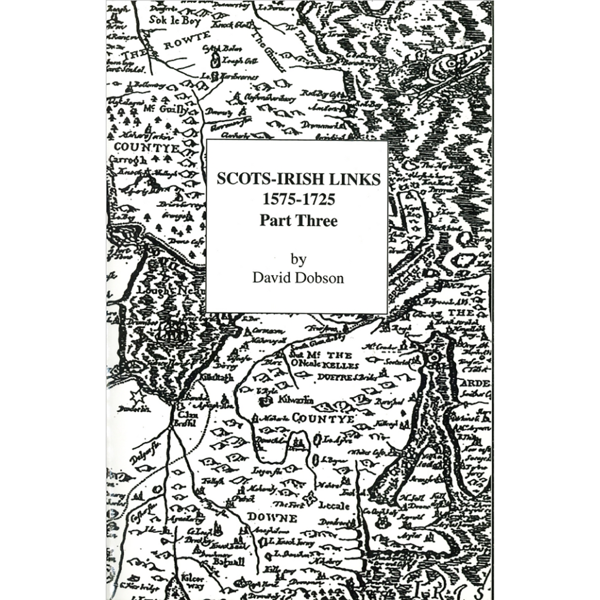 Scots-Irish Links, 1575-1725, Part Three
