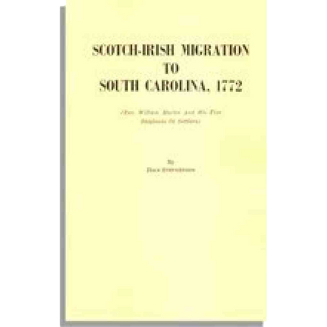 Scotch-Irish Migration to South Carolina, 1772 (Rev. William Martin and His Five Shiploads of Settlers)
