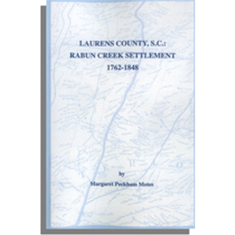 Laurens County, South Carolina: Rabun Creek Settlement, 1762-1848