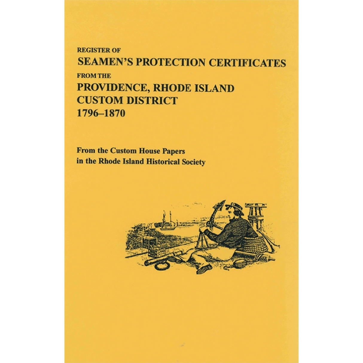 Register of Seamen's Protection Certificates from the Providence, Rhode Island Customs District, 1796-1870