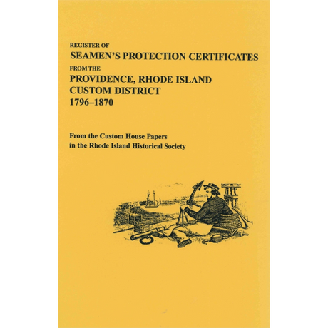 Register of Seamen's Protection Certificates from the Providence, Rhode Island Customs District, 1796-1870