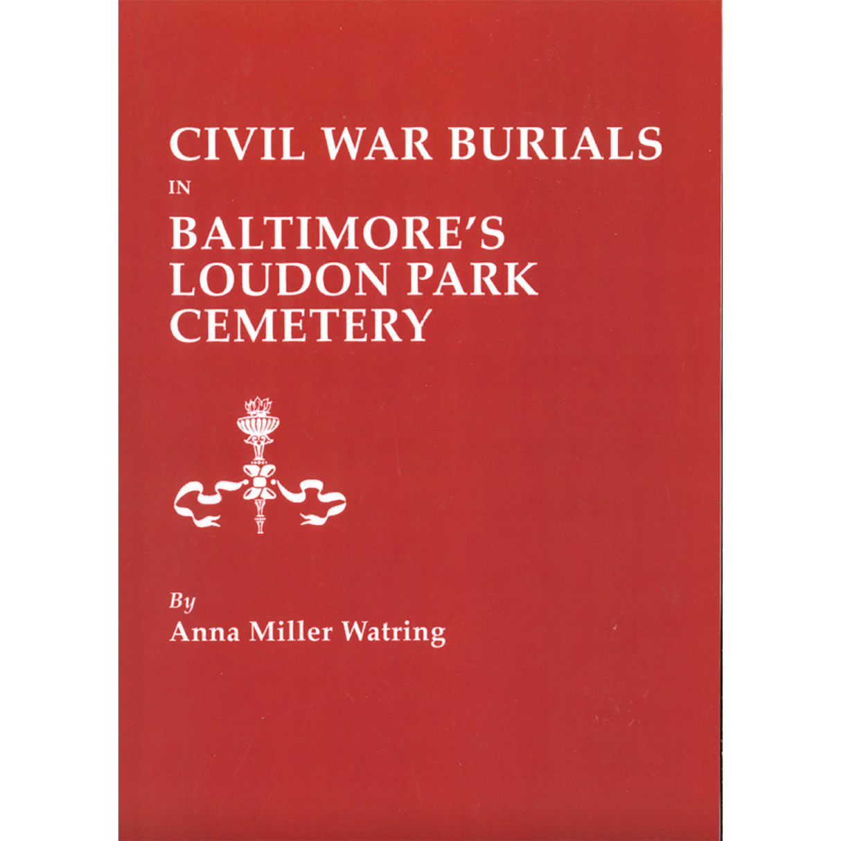 Civil War Burials in Baltimore's Loudon Park Cemetery