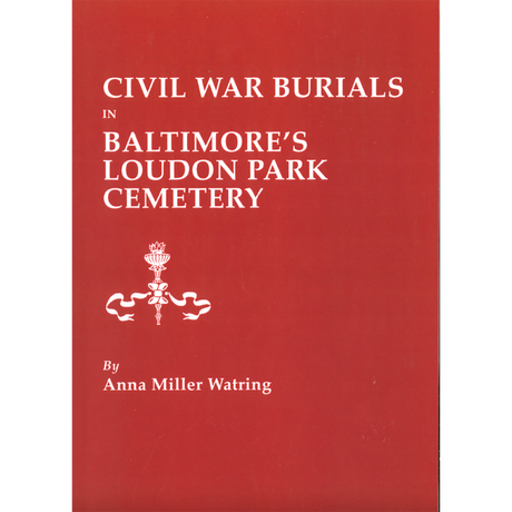 Civil War Burials in Baltimore's Loudon Park Cemetery