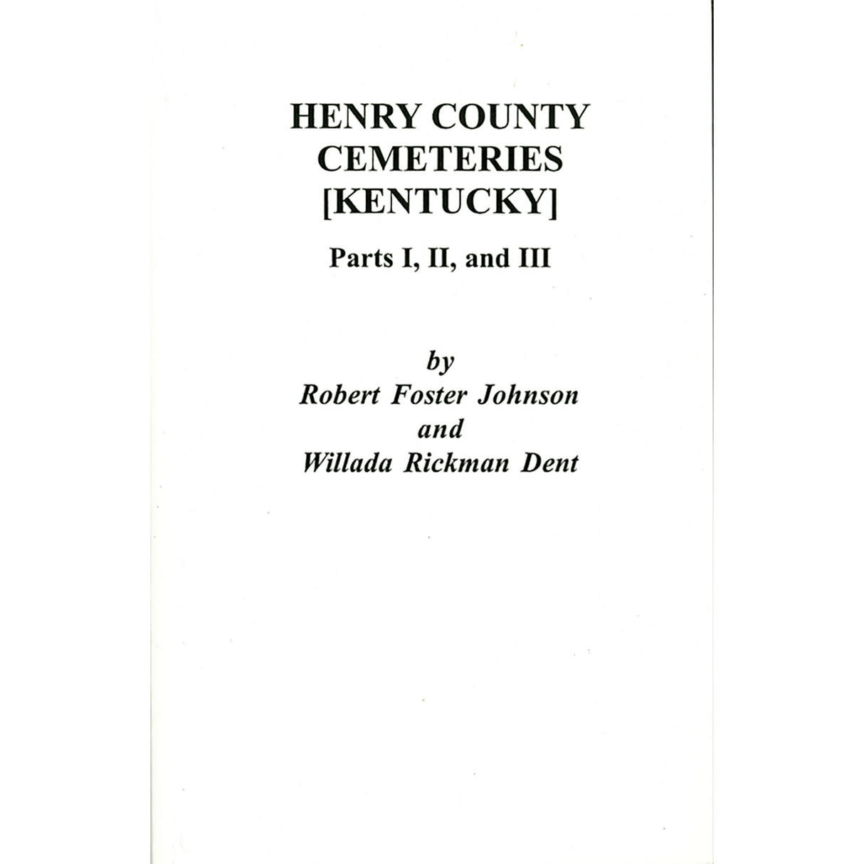 Henry County [Kentucky] Cemeteries: Parts I, II, and III