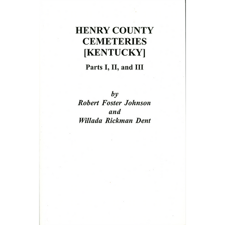 Henry County [Kentucky] Cemeteries: Parts I, II, and III