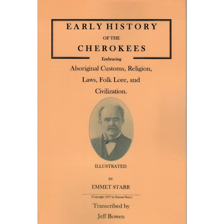 Early History of the Cherokees, Aboriginal Customs, Religion, Laws, Folk Lore, and Civilization