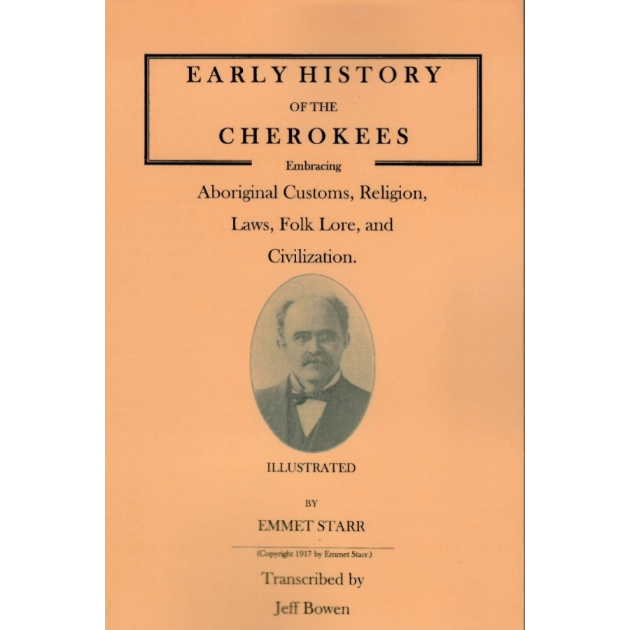 Early History of the Cherokees, Aboriginal Customs, Religion, Laws, Folk Lore, and Civilization