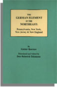 The German Element in the Northeast: Pennsylvania, New York, New Jersey and New England