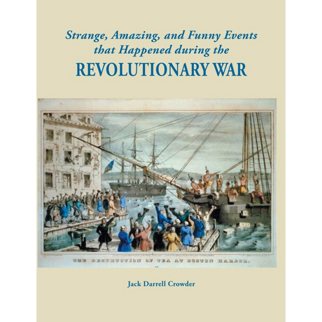 Strange, Amazing, and Funny Events that Happened during the Revolutionary War