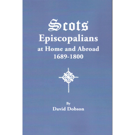 Scots Episcopalians at Home and Abroad, 1689-1800