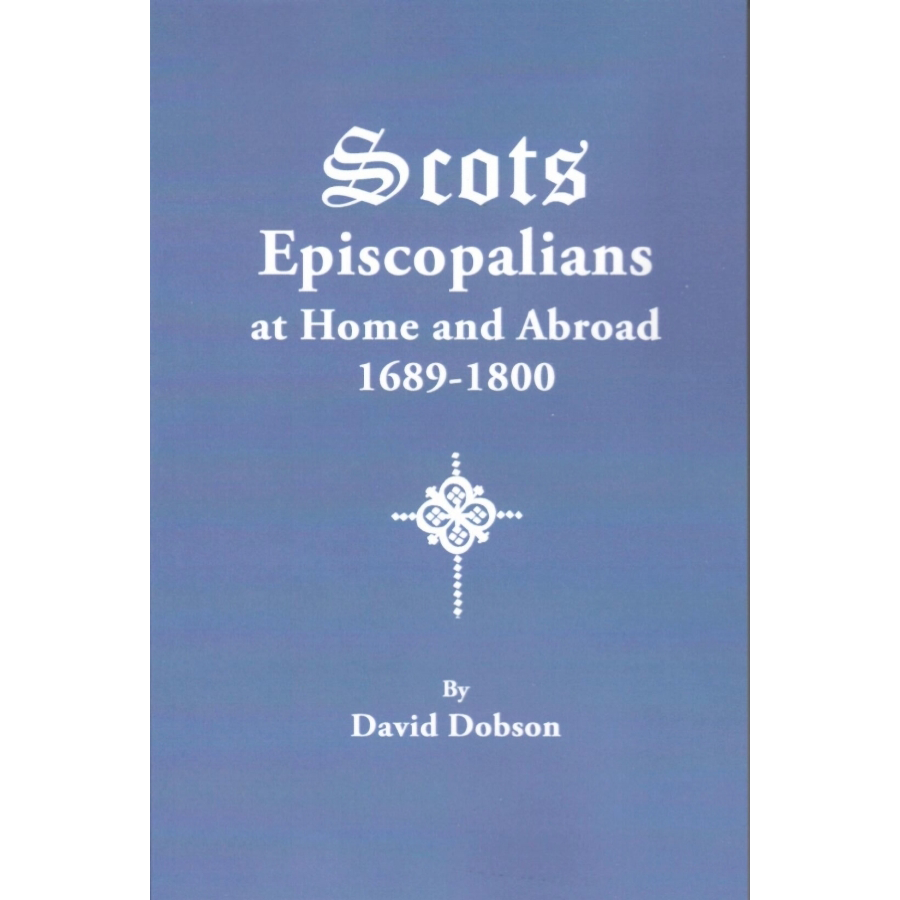 Scots Episcopalians at Home and Abroad, 1689-1800