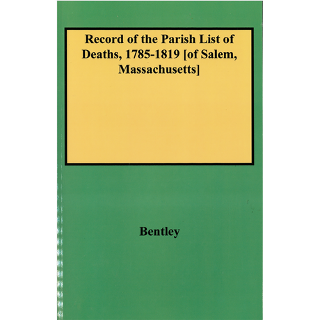 Record of the Parish List of Deaths, 1785-1819 [of Salem, Massachusetts]