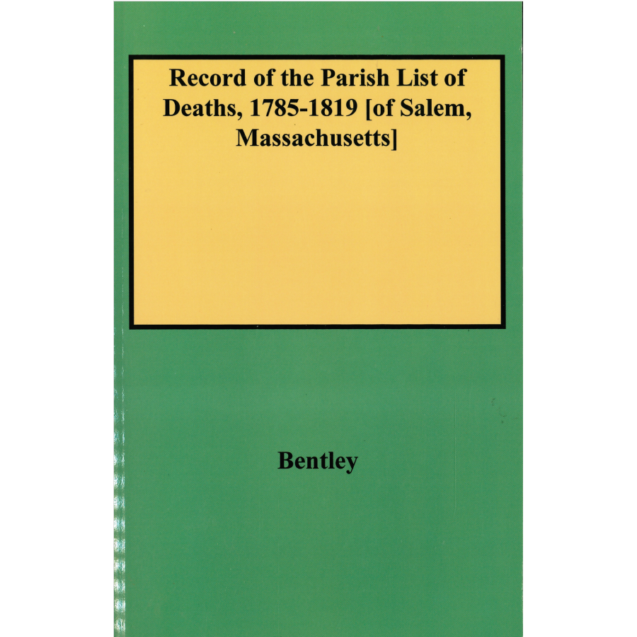 Record of the Parish List of Deaths, 1785-1819 [of Salem, Massachusetts]