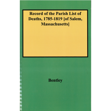 Record of the Parish List of Deaths, 1785-1819 [of Salem, Massachusetts]