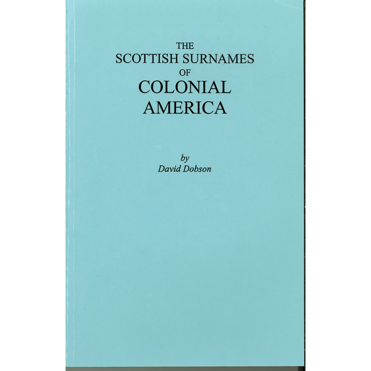 The Scottish Surnames of Colonial America