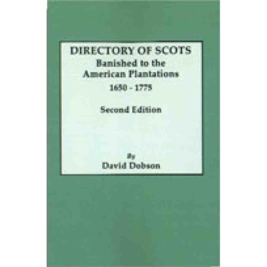 Directory of Scots Banished to the American Plantations, 1650-1775, Second Edition
