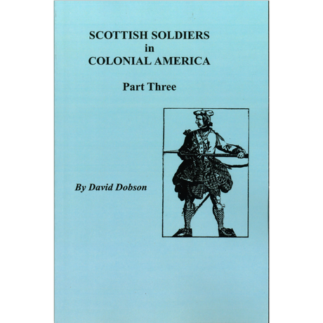 Scottish Soldiers in Colonial America, Part 3