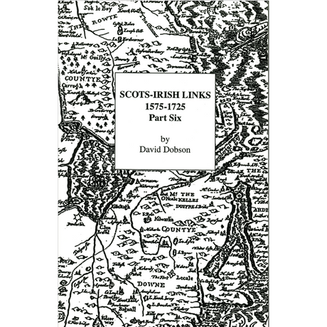 Scots-Irish Links, 1575-1725, Part Six