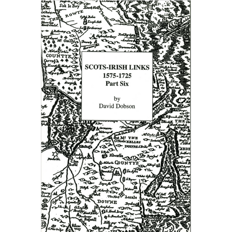 Scots-Irish Links, 1575-1725, Part Six