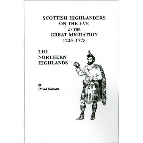 Scottish Highlanders on the Eve of the Great Migration, 1725-1775, The Northern Highlands, Volume 1