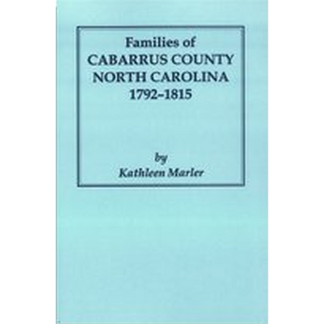 Families of Cabarrus County, North Carolina, 1792-1815