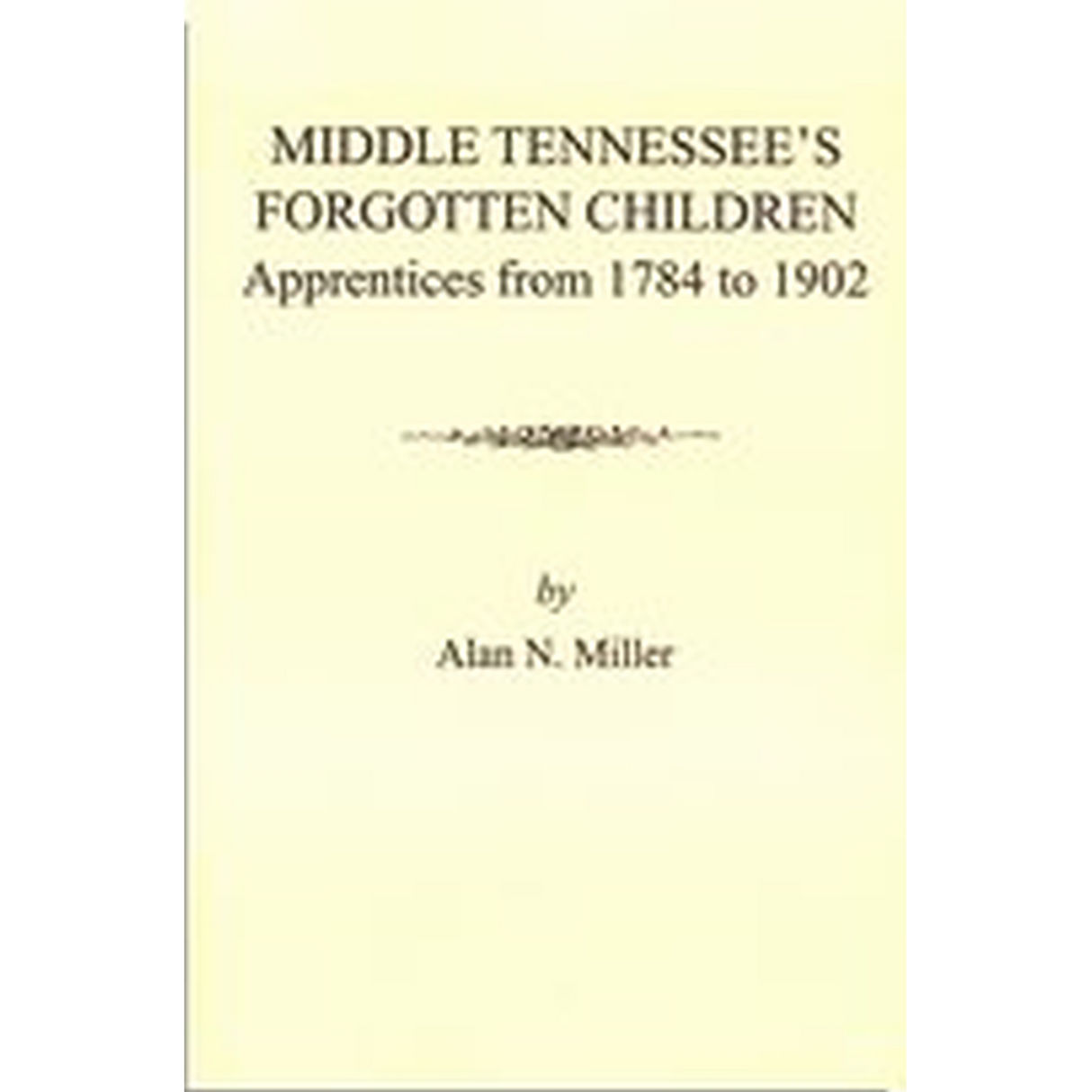 Middle Tennessee's Forgotten Children: Apprentices from 1784 to 1902