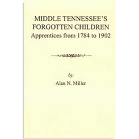 Middle Tennessee's Forgotten Children: Apprentices from 1784 to 1902