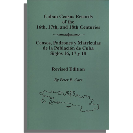 Cuban Census Records of the 16th, 17th, and 18th Centuries, Revised Edition