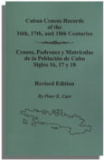 Cuban Census Records of the 16th, 17th, and 18th Centuries, Revised Edition