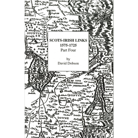 Scots-Irish Links, 1575-1725, Part Four