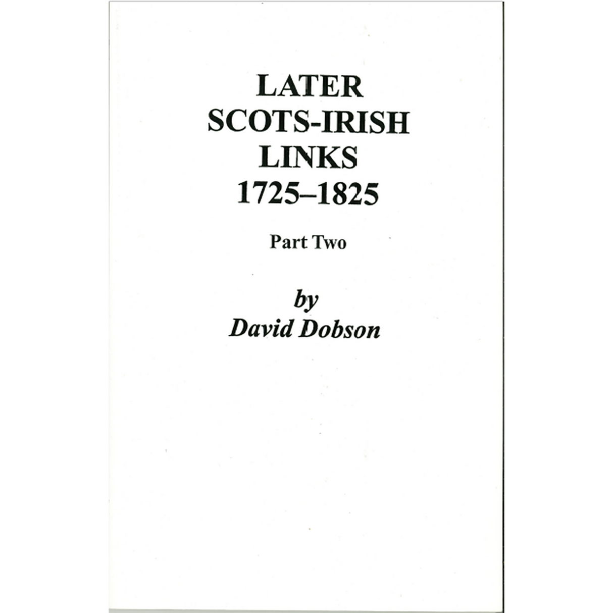Later Scots-Irish Links, 1725-1825, Part Two